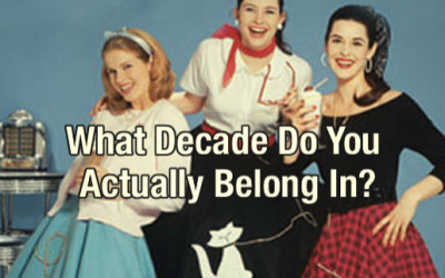 What Decade Do You Actually Belong In?