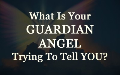 What Is Your Guardian Angel Actually Trying To Say To You? Find Out..