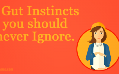 7 Gut Instincts You Should Always Pay Attention To. Don’t Ever Ignore Your Gut.