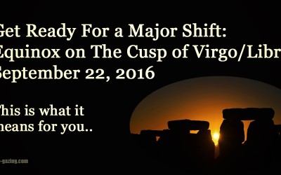 The Equinox On The Cusp Of Virgo/Libra: Prepare For a Huge Energy Shift On September 22, 2016
