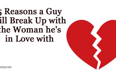 5 Reasons A Guy Will Break Up With The Woman He’s In Love With